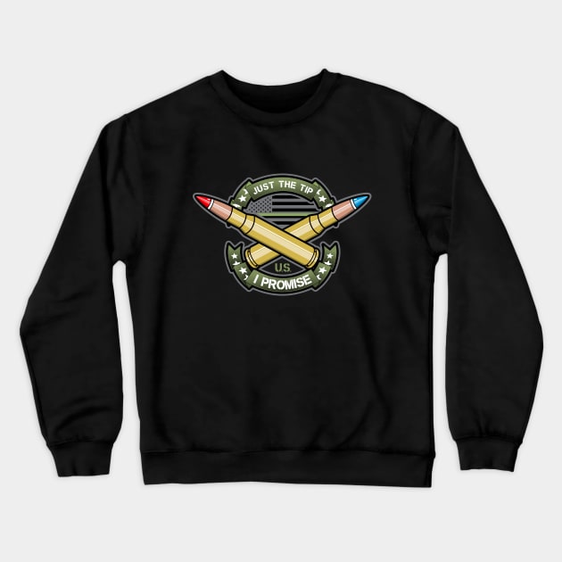 JUST THE TIP I PROMISE Crewneck Sweatshirt by razrgrfx